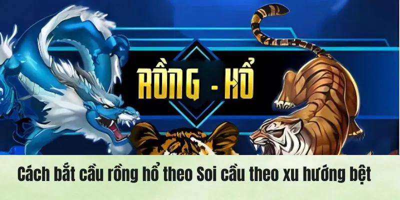 Bắt cầu theo xu hướng bệt cực chuẩn