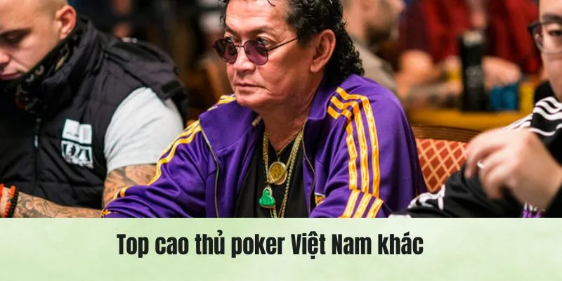 Tìm hiểu thêm top cao thủ nổi tiếng khác