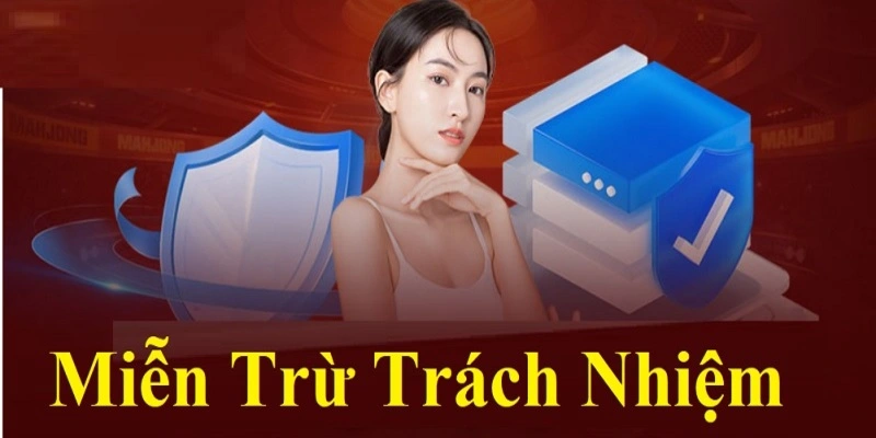 Chính sách miễn trừ bảo vệ cả nhà cái lẫn khách hàng