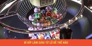Bật Mí Bí Kíp Làm Giàu Từ Lô Đề Cùng Sảnh Cược 8KBET