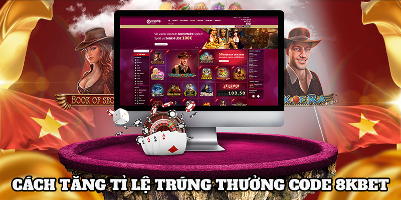 Cách Tăng Tỉ Lệ Trúng Thưởng 100% Khi Quay Thưởng Tại Event Nhà Cái 8KBET
