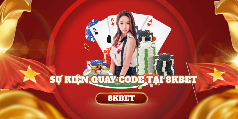 8KBET tổ chức sự kiện vòng quay code trúng thưởng lớn